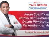 Peran spesifikasi nutrisi dan stimulasi dini dalam pembentukan perkebangan anak