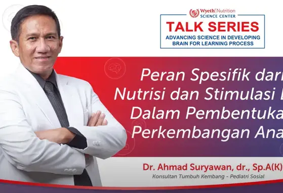 Peran spesifikasi nutrisi dan stimulasi dini dalam pembentukan perkebangan anak