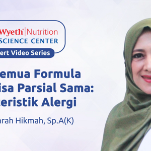 Tidak Semua Formula Terhidrolisa Parsial Sama: Karakteristik Alergi